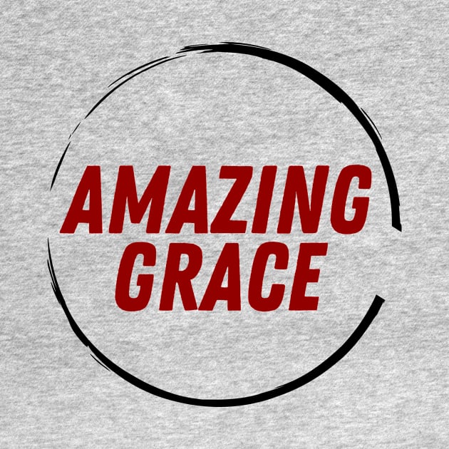 Amazing Grace | Christian by All Things Gospel